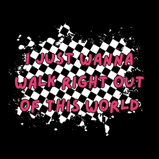 front detail of black alt t-shirt with rugged checkers pattern and text overlay "i just wanna walk right out of this world"