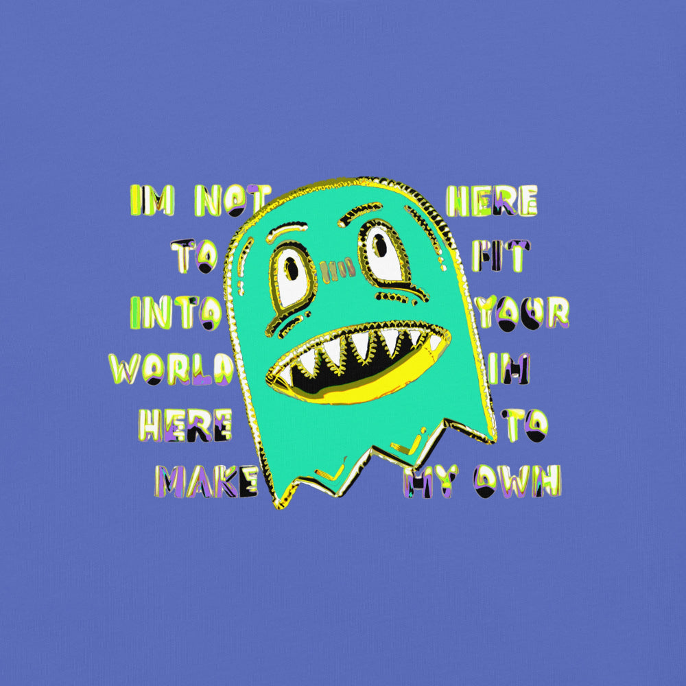 Front of a t-shirt with a monster and text "im not her to fit into your world"