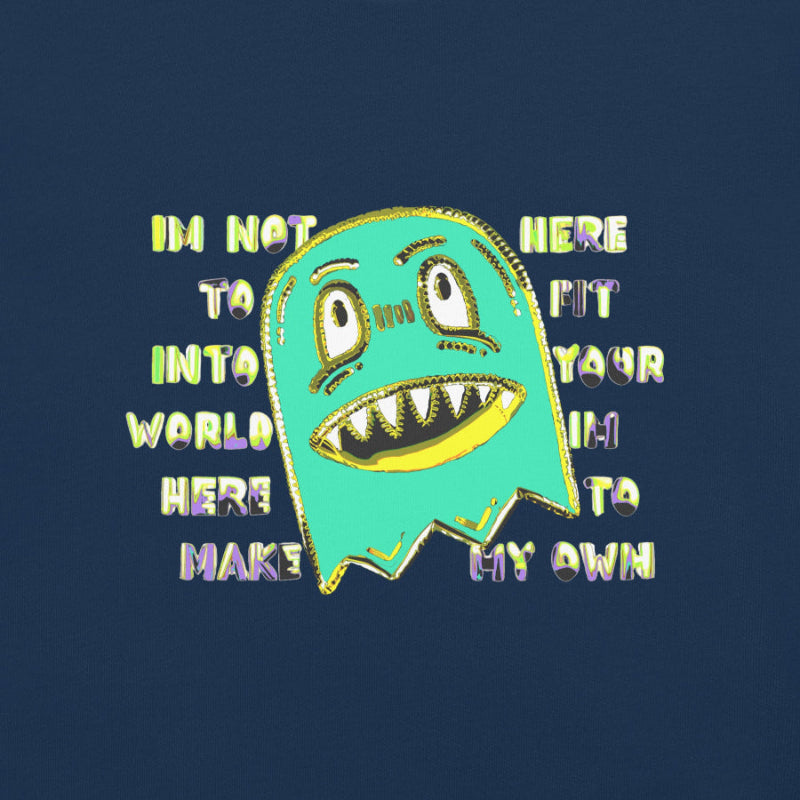 Front of a t-shirt with a monster and text "im not her to fit into your world"