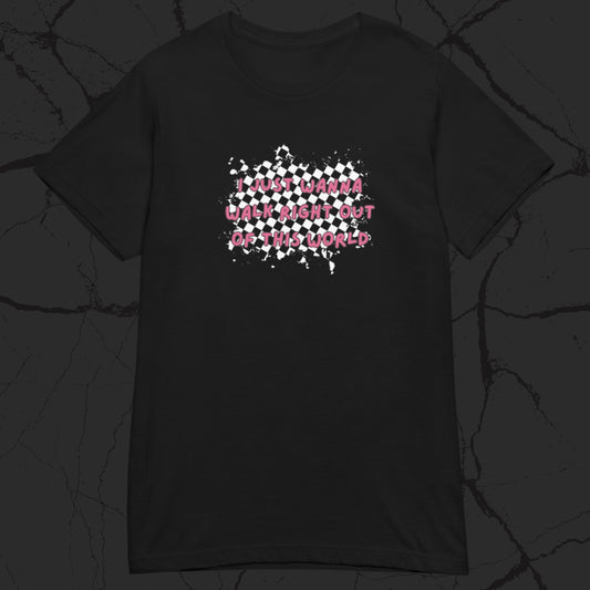 black alt gildan 64000L t-shirt with rugged checkers pattern and text overlay "i just wanna walk right out of this world"