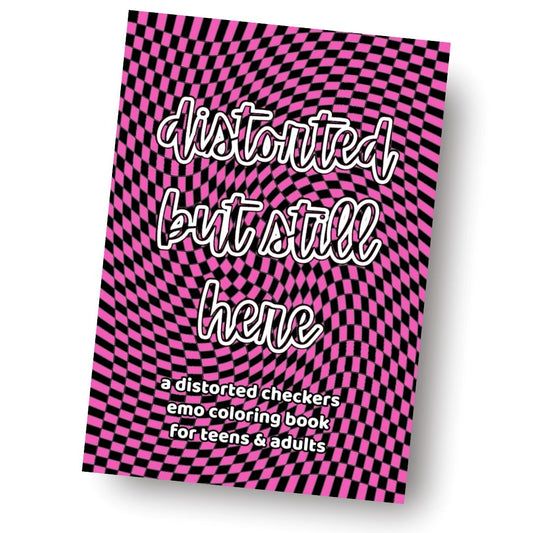 front cover of the "distorted but still here" distorted checkers emo coloring book 