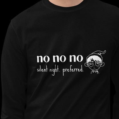 Long sleeve tee with a Christmas meme, a tired elf and text "no no no, silent night preferred"