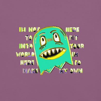 Front of a t-shirt with a monster and text "im not her to fit into your world"